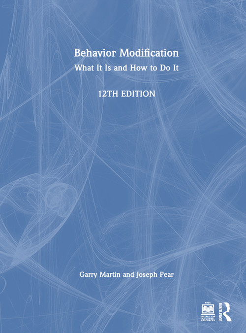 Behavior Modification (What It Is and How To Do It) by Garry Martin, Joseph J. Pear, 9781032233147