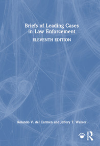 Briefs of Leading Cases in Law Enforcement by Rolando V. del Carmen, Jeffery T. Walker, 9781032872100