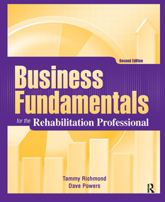 Business Fundamentals for the Rehabilitation Professional by Tammy Richmond, Dave Powers, 9781556428838