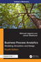 Business Process Analytics (Modeling, Simulation and Design) by Manuel Laguna, Johan Marklund, 9781032595429