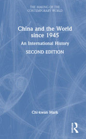 China and the World since 1945 (An International History) by Chi-kwan Mark, 9781032713403
