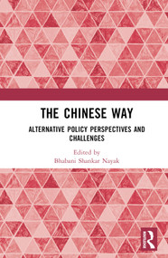The Chinese Way (Alternative Policy Perspectives and Challenges) by Bhabani Shankar Nayak, 9781032568171