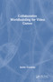Collaborative Worldbuilding for Video Games by Kaitlin Tremblay, 9781032385587