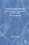 Communicating Ethically (Character, Duties, Consequences, and Relationships) by William W. Neher, 9781032512679