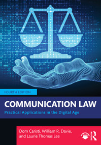 Communication Law (Practical Applications in the Digital Age) by Dom Caristi, William R. Davie, Laurie Thomas Lee, 9781032612980