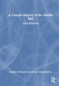 A Concise History of the Middle East by Ibrahim Al-Marashi, Arthur Goldschmidt Jr., 9780367513412