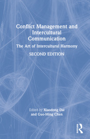 Conflict Management and Intercultural Communication (The Art of Intercultural Harmony) by Xiaodong Dai, Guo-Ming Chen, 9781032181233