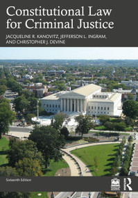 Constitutional Law for Criminal Justice by Jacqueline R. Kanovitz, Jefferson L. Ingram, Christopher J. Devine, 9781032161235