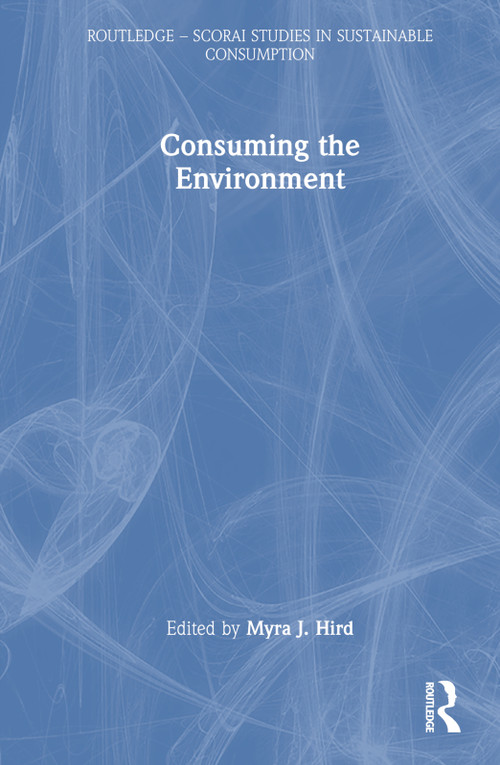 Consuming the Environment by Myra J. Hird, 9781032535364