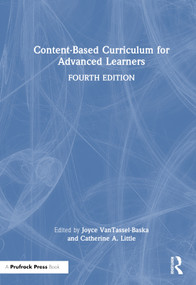Content-Based Curriculum for Advanced Learners by Joyce VanTassel-Baska, Catherine A. Little, 9781032315867