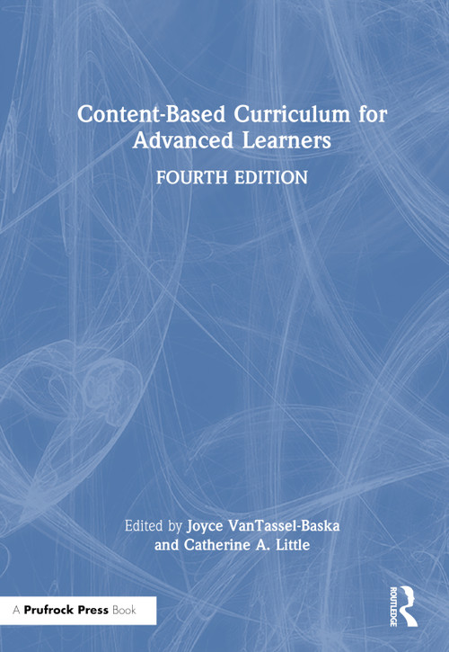 Content-Based Curriculum for Advanced Learners by Joyce VanTassel-Baska, Catherine A. Little, 9781032315867