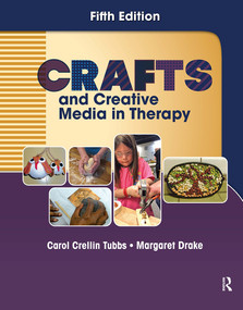 Crafts and Creative Media in Therapy by Carol Tubbs, Katie Cassady, 9781630911096