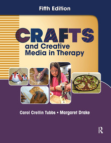 Crafts and Creative Media in Therapy by Carol Tubbs, Katie Cassady, 9781032952475