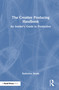 The Creative Producing Handbook (An Insider's Guide to Production) by Katherine Beyda, 9781032851044