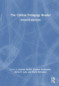 The Critical Pedagogy Reader by Antonia Darder, Kortney Hernandez, Kevin D. Lam, Marta Baltodano, 9781032260143