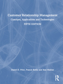 Customer Relationship Management (Concepts, Applications and Technologies) by Daniel D. Prior, Francis Buttle, Stan Maklan, 9781032280608