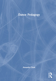 Dance Pedagogy by Amanda Clark, 9781032286020