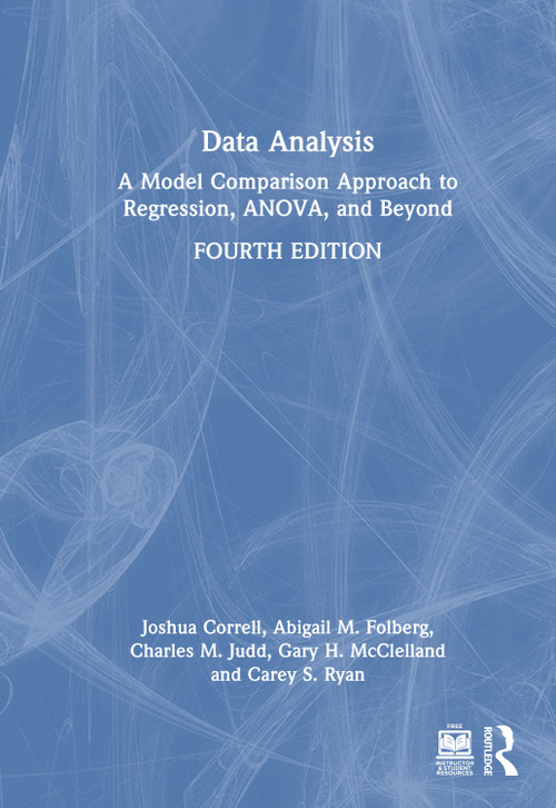 Data Analysis (A Model Comparison Approach to Regression, ANOVA, and Beyond) by Josh Correll, Abigail M. Folberg, Charles M. Judd, Gary H. McClelland, Carey S. Ryan, 9781032572093