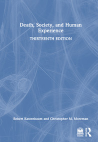 Death, Society, and Human Experience by Robert Kastenbaum, Christopher M. Moreman, 9781032021522