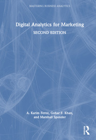 Digital Analytics for Marketing by Karim Feroz, Gohar F. Khan, Marshall Sponder, 9780367457921