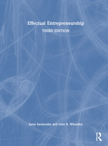 Effectual Entrepreneurship by Saras Sarasvathy, Glen B. Wheatley, 9781032427300