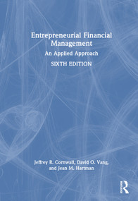 Entrepreneurial Financial Management (An Applied Approach) by Jeffrey R. Cornwall, David O. Vang, Jean M. Hartman, 9781032589398