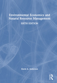 Environmental Economics and Natural Resource Management by David A. Anderson, 9781032550442