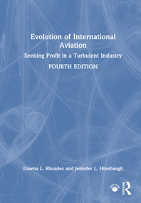 Evolution of International Aviation (Seeking Profit in a Turbulent Industry) by Dawna L. Rhoades, Jennifer L. Hinebaugh, 9781032521152