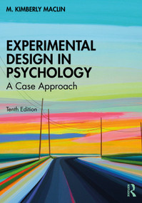 Experimental Design in Psychology (A Case Approach) by M. Kimberly MacLin, 9781032456492