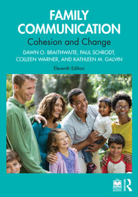 Family Communication (Cohesion and Change) by Dawn O. Braithwaite, Paul Schrodt, Colleen Warner, Kathleen M. Galvin, 9780367723996