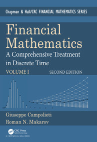 Financial Mathematics (A Comprehensive Treatment in Discrete Time) by Giuseppe Campolieti, Roman N. Makarov, 9781138587878