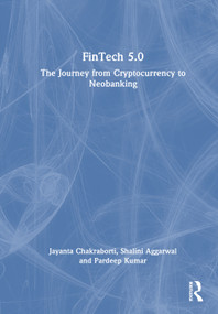 FinTech 5.0 (The Journey from Cryptocurrency to Neobanking) by Jayanta Chakraborti, Shalini Aggarwal, Pardeep Kumar, 9781032636405