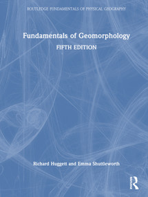 Fundamentals of Geomorphology by Richard Huggett, Emma Shuttleworth, 9781032152233