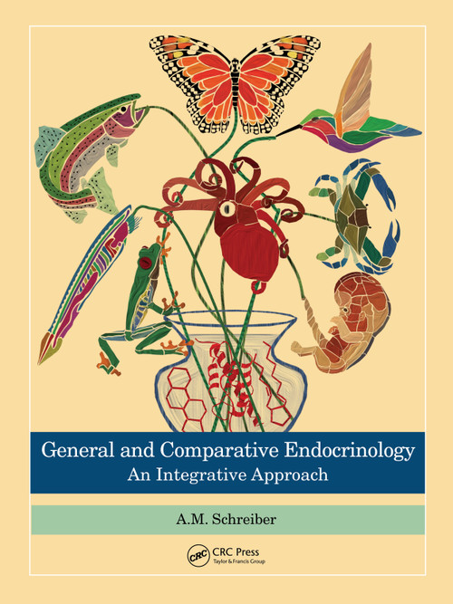 General and Comparative Endocrinology (An Integrative Approach) by A.M. Schreiber, 9781032416847