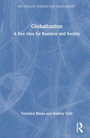 Globalization (A Key Idea for Business and Society) by Veronica Binda, Andrea Colli, 9781138591912