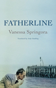 Fatherline by Vanessa Springora, Jody Gladding, 9781509572090