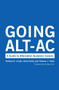 Going Alt-Ac (A Guide to Alternative Academic Careers) by Kevin Kelly, Kathryn E. Linder, Thomas J. Tobin, 9781620368305