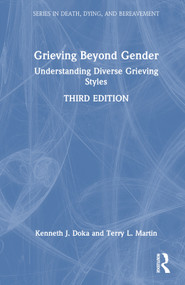 Grieving Beyond Gender (Understanding Diverse Grieving Styles) by Kenneth J. Doka, Terry L. Martin, 9781032433370