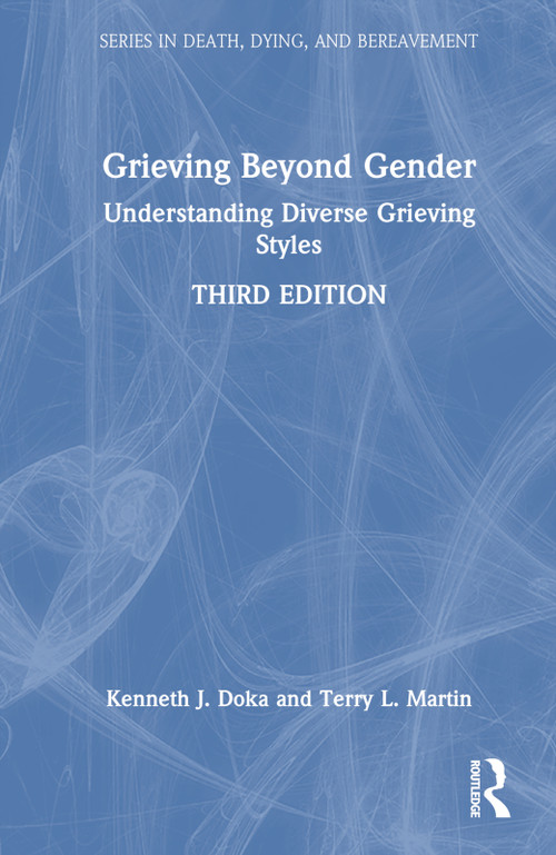 Grieving Beyond Gender (Understanding Diverse Grieving Styles) by Kenneth J. Doka, Terry L. Martin, 9781032433370
