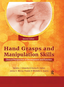Hand Grasps and Manipulation Skills (Clinical Perspective of Development and Function) by Sandra J. Edwards, 9781032957333