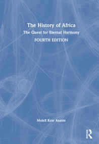 The History of Africa (The Quest for Eternal Harmony) by Molefi Kete Asante, 9781032397689
