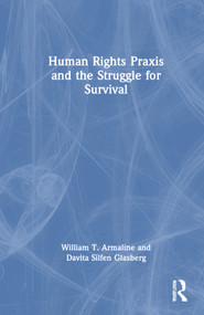 Human Rights Praxis and the Struggle for Survival by William T. Armaline, Davita Silfen Glasberg, 9781032347318