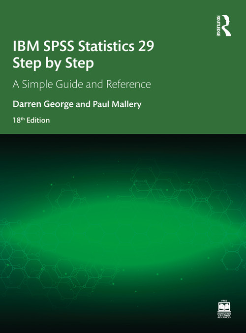 IBM SPSS Statistics 29 Step by Step (A Simple Guide and Reference) by Darren George, Paul Mallery, 9781032621937
