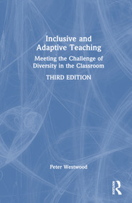 Inclusive and Adaptive Teaching (Meeting the Challenge of Diversity in the Classroom) by Peter Westwood, 9781032723617