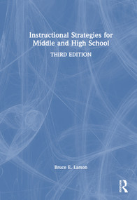 Instructional Strategies for Middle and High School by Bruce E. Larson, 9780367858865