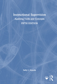 Instructional Supervision (Applying Tools and Concepts) by Sally J. Zepeda, 9781032642093