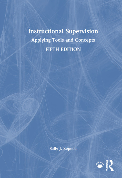 Instructional Supervision (Applying Tools and Concepts) by Sally J. Zepeda, 9781032642093