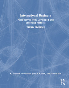 International Business (Perspectives from Developed and Emerging Markets) by K. Praveen Parboteeah, John B. Cullen, Sahrok Kim, 9781032321189