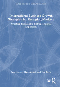 International Business Growth Strategies for Emerging Markets (Creating Sustainable Entrepreneurial Expansion) by Seni Hazzan, Alym Amlani, Paul Davis, 9781041070283