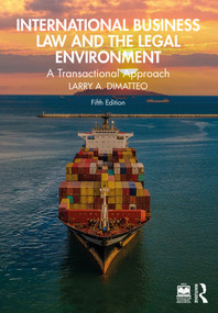 International Business Law and the Legal Environment (A Transactional Approach) by Larry A. DiMatteo, 9781032744445